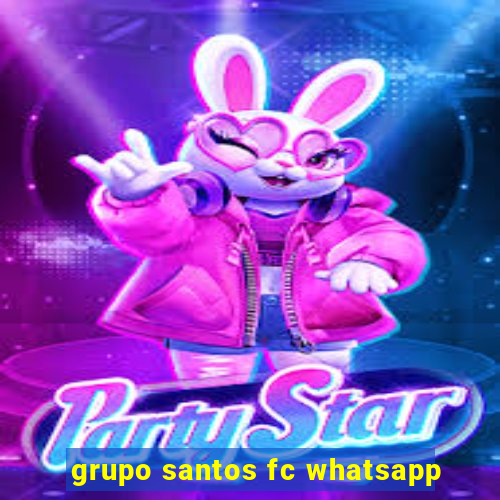 grupo santos fc whatsapp